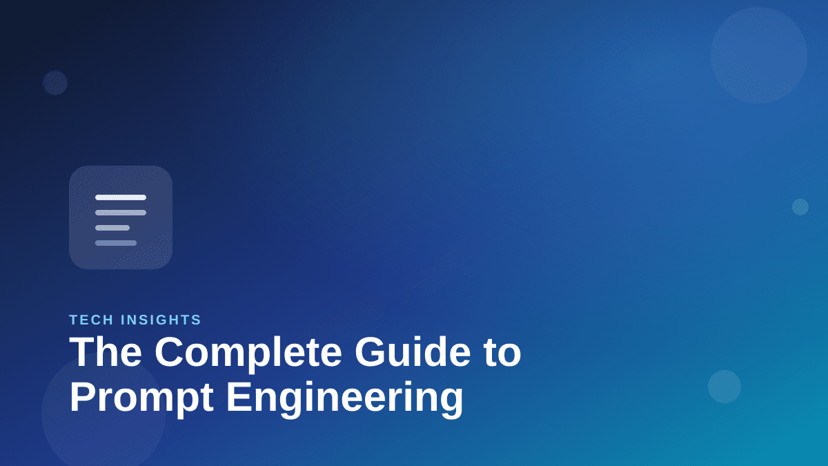 The Complete Guide to Prompt Engineering